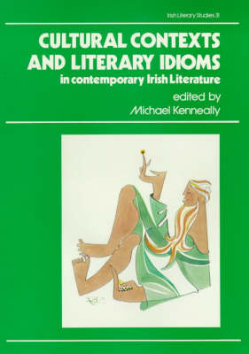 Cultural Contexts and Literary Idioms in Contemporary Irish Literature book