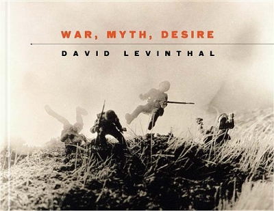 David Levinthal: War, Myth, Desire by David Levinthal