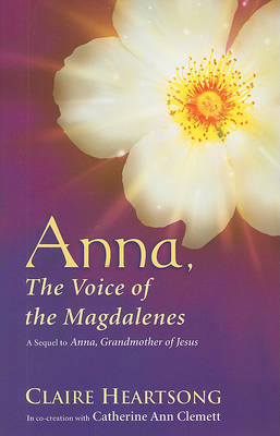Anna, the Voice of the Magdalenes by Claire Heartsong