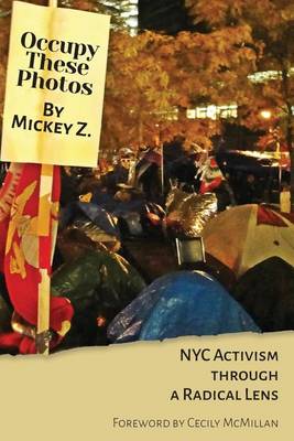 Occupy These Photos: NYC Activism Through a Radical Lens book