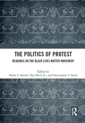 The Politics of Protest: Readings on the Black Lives Matter Movement book