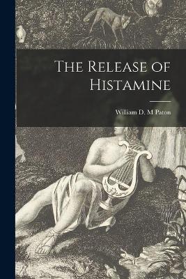 The Release of Histamine book