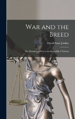 War and the Breed; the Relation of war to the Downfall of Nations book