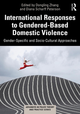 International Responses to Gendered-Based Domestic Violence: Gender-Specific and Socio-Cultural Approaches book