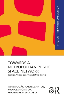 Towards a Metropolitan Public Space Network: Lessons, Projects and Prospects from Lisbon book