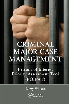 Criminal Major Case Management: Persons of Interest Priority Assessment Tool (POIPAT) by Larry Wilson