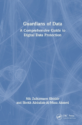 Guardians of Data: A Comprehensive Guide to Digital Data Protection by Nik Zulkarnaen Khidzir