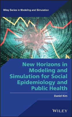New Horizons in Modeling and Simulation for Social Epidemiology and Public Health book