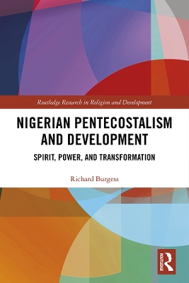 Nigerian Pentecostalism and Development: Spirit, Power, and Transformation book