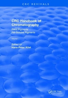 Revival: CRC Handbook of Chromatography (1988): Volume I: Plant Pigments by Hans-Peter Kost