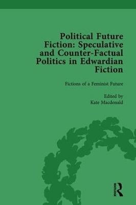 Political Future Fiction Vol 2: Speculative and Counter-Factual Politics in Edwardian Fiction book