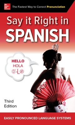 Say It Right in Spanish, Third Edition book