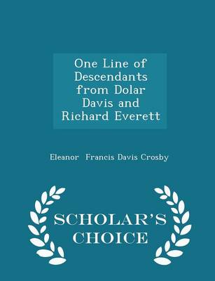 One Line of Descendants from Dolar Davis and Richard Everett - Scholar's Choice Edition book