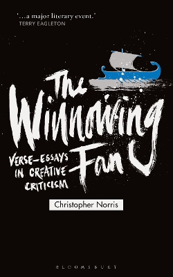 The The Winnowing Fan: Verse-Essays in Creative Criticism by Professor Christopher Norris