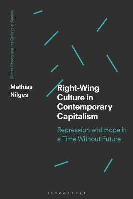 Right-Wing Culture in Contemporary Capitalism: Regression and Hope in a Time Without Future book