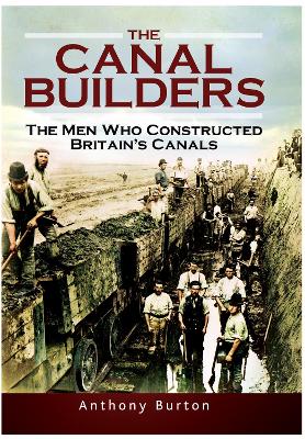 The Canal Builders: The Men Who Constructed Britain's Canals book