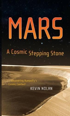 Mars, A Cosmic Stepping Stone by Kevin Nolan