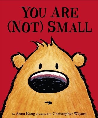 You Are Not Small by Anna Kang