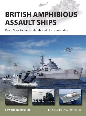 British Amphibious Assault Ships: From Suez to the Falklands and the present day book