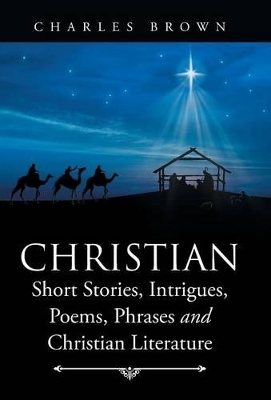 Christian Short Stories, Intrigues, Poems, Phrases and Christian Literature book