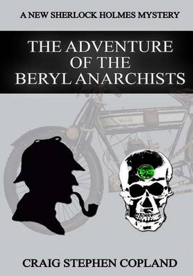 The The Adventure of the Beryl Anarchists - Large Print: A New Sherlock Holmes Mystery by Craig Stephen Copland