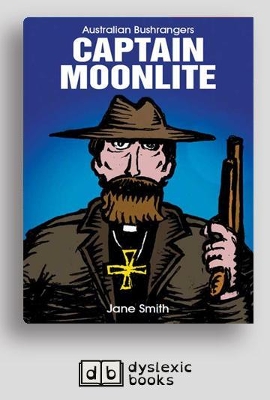 Captain Moonlite: Australian Bushrangers Series by Jane Smith