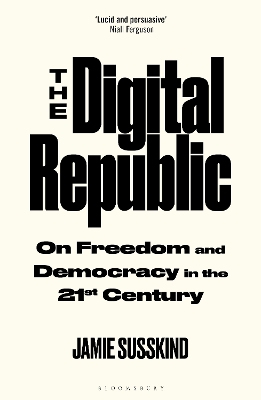 The Digital Republic: On Freedom and Democracy in the 21st Century book