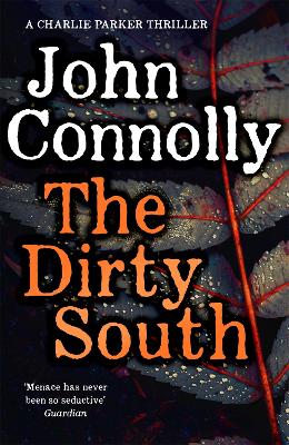 The Dirty South: Witness the becoming of Charlie Parker by John Connolly
