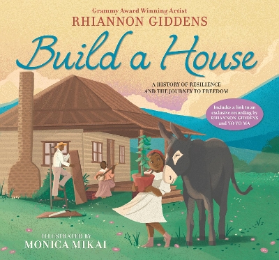 Build a House: A history of resilience and the journey to freedom by Rhiannon Giddens