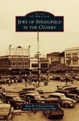 Jews of Springfield in the Ozarks by Mara W. Cohen Ioannides