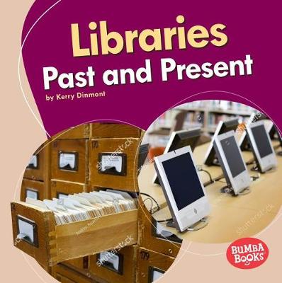 Libraries Past and Present by Kerry Dinmont