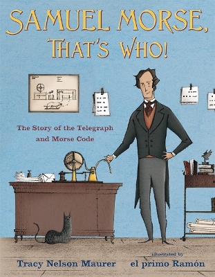 Samuel Morse, That's Who!: The Story of the Telegraph and Morse Code book