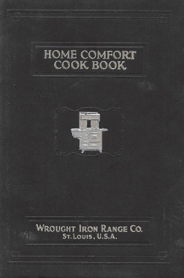 Home Comfort Cook Book 1930 Reprint by Wrought Iron Range