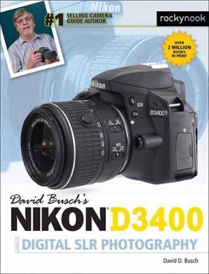 David Busch's Nikon D3400 Guide to Digital SLR Photography book