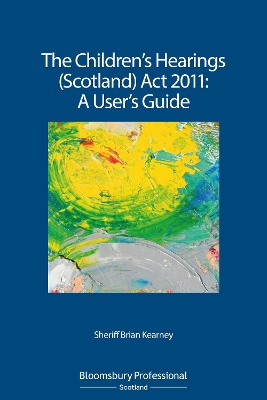 Children's Hearings (Scotland) Act 2011 - A User's Guide book