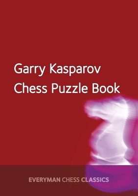 Garry Kasparov's Chess Puzzle Book book