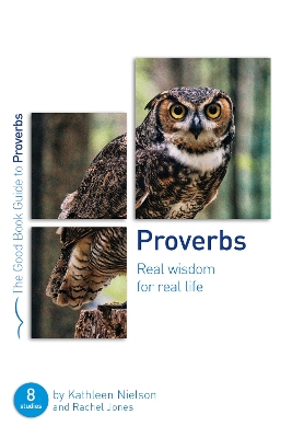 Proverbs: Real Wisdom for Real Life: Eight studies for groups or individuals book