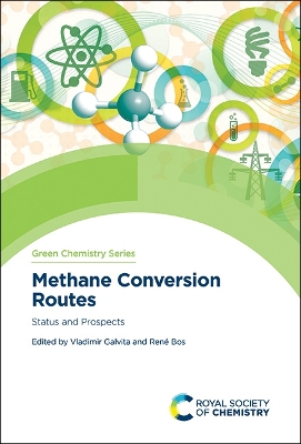 Methane Conversion Routes: Status and Prospects by Vladimir Galvita