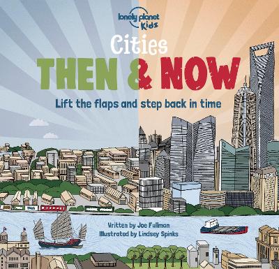 Lonely Planet Kids Cities - Then & Now book