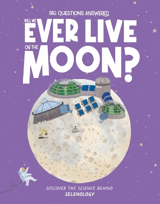 Will We Ever Live on the Moon?: Selenology book