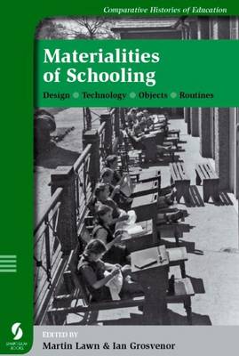 Materialities of Schooling: Design, Technology, Objects, Routines book