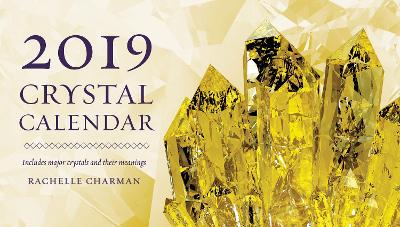 2019 Crystal Calendar: Includes Major Crystals and Their Meanings book