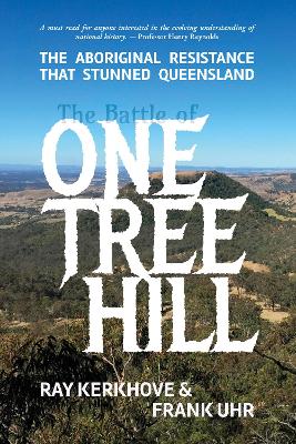 The Battle of One Tree Hill: The Aboriginal Resistance That Stunned Queensland book