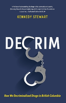 Decrim: How We Decriminalized Drugs in British Columbia book