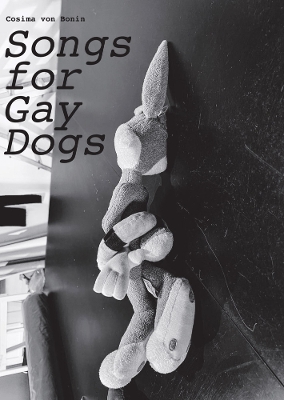 Cosima von Bonin: Songs for Gay Dogs book