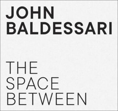 John Baldessari: The Space Between book