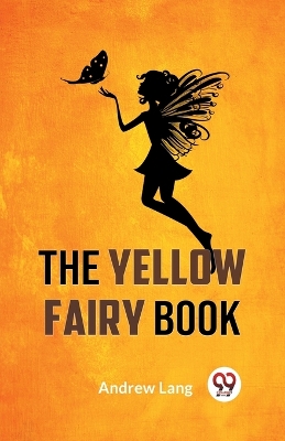 The Yellow Fairy Book by Andrew Lang