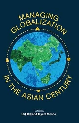 Managing Globalization in the Asian Century book