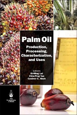 Palm Oil: Production, Processing, Characterization, and Uses book