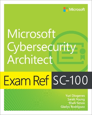 Exam Ref SC-100 Microsoft Cybersecurity Architect book